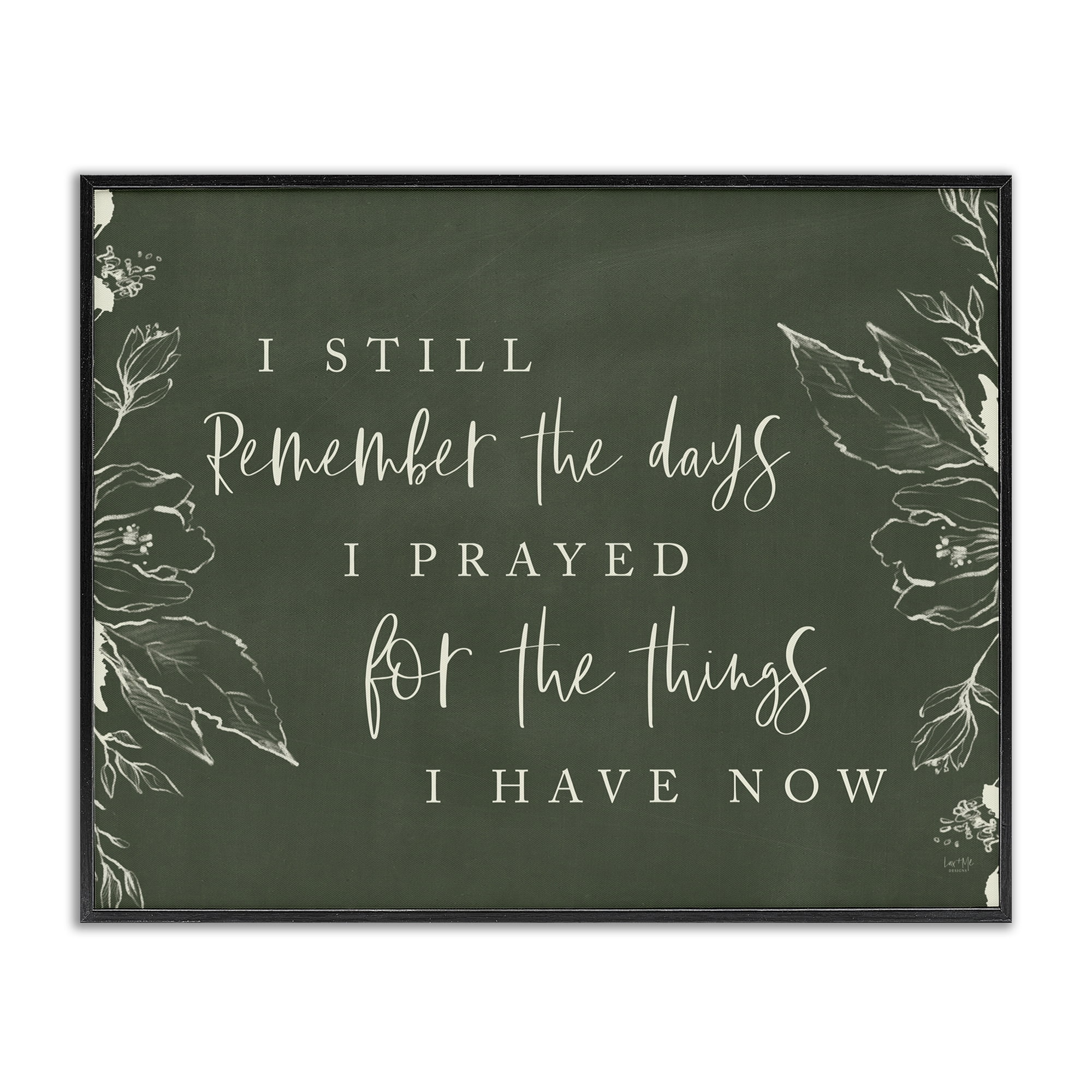 Prayed For What I Have Now Black Framed Giclee Art, design by Lux + Me Designs