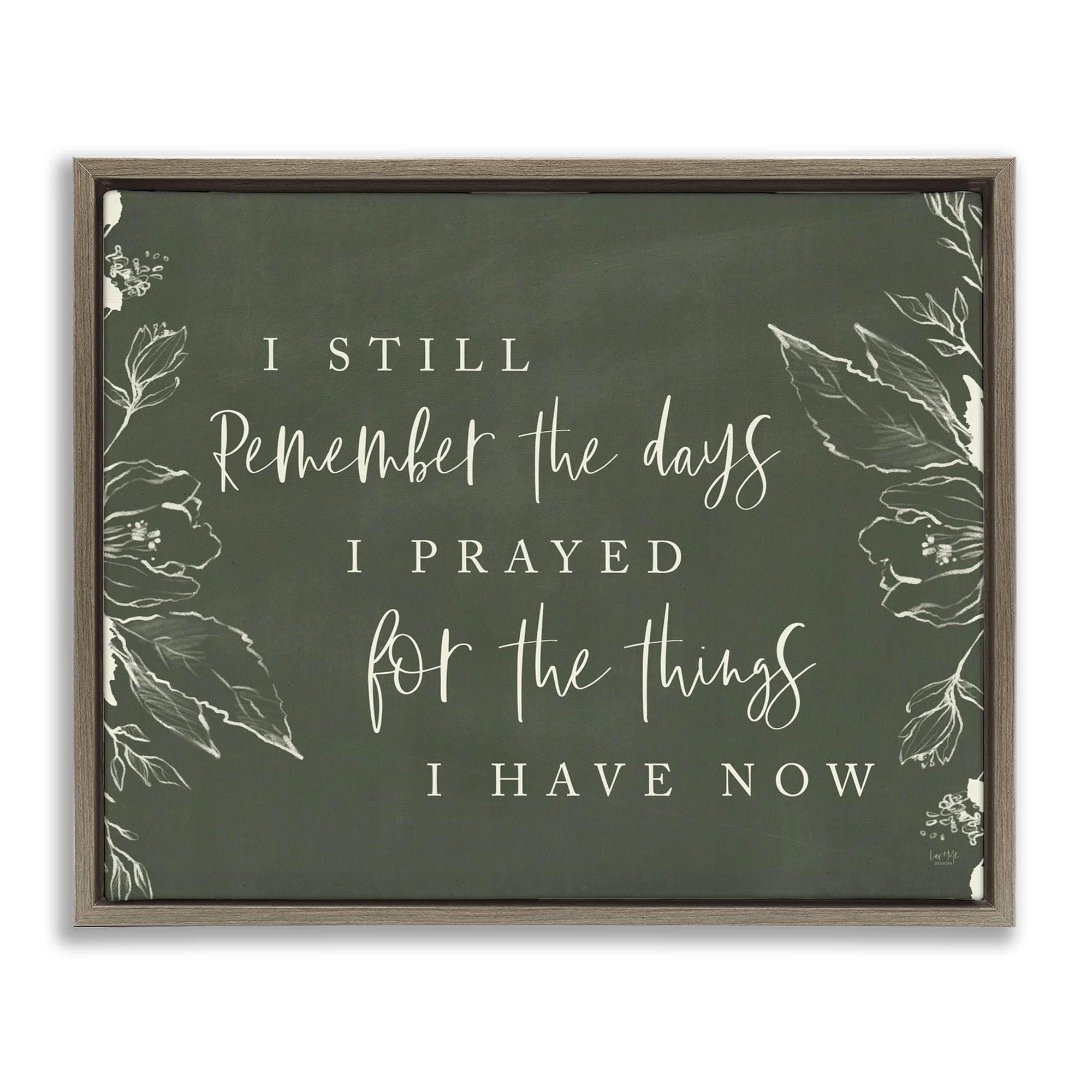 Prayed For What I Have Now Brown Framed Floater Canvas Wall Art, design by Lux + Me Designs