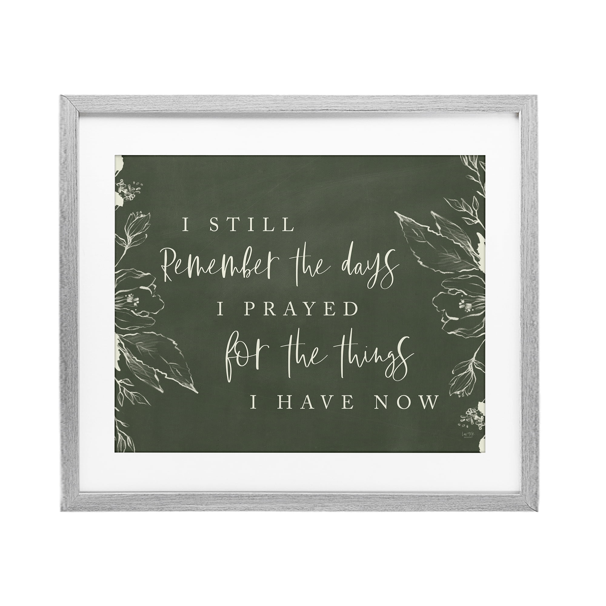Prayed For What I Have Now Gray Framed Print Under Glass, design by Lux + Me Designs
