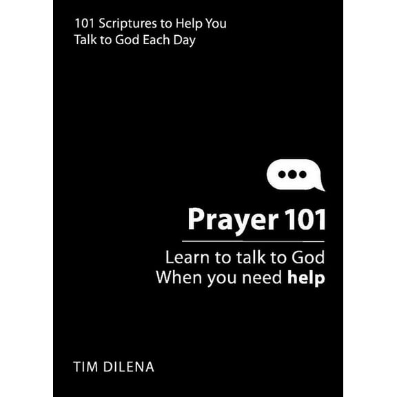 Prayer 101: Learn to Talk to God When You Need Help, (Paperback)