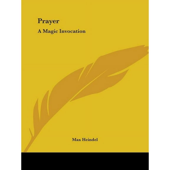 Prayer: A Magic Invocation, (Paperback)