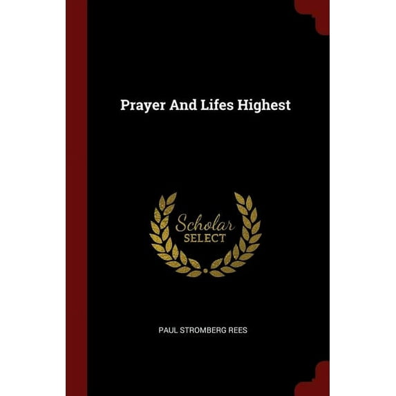 Prayer And Lifes Highest (Paperback)
