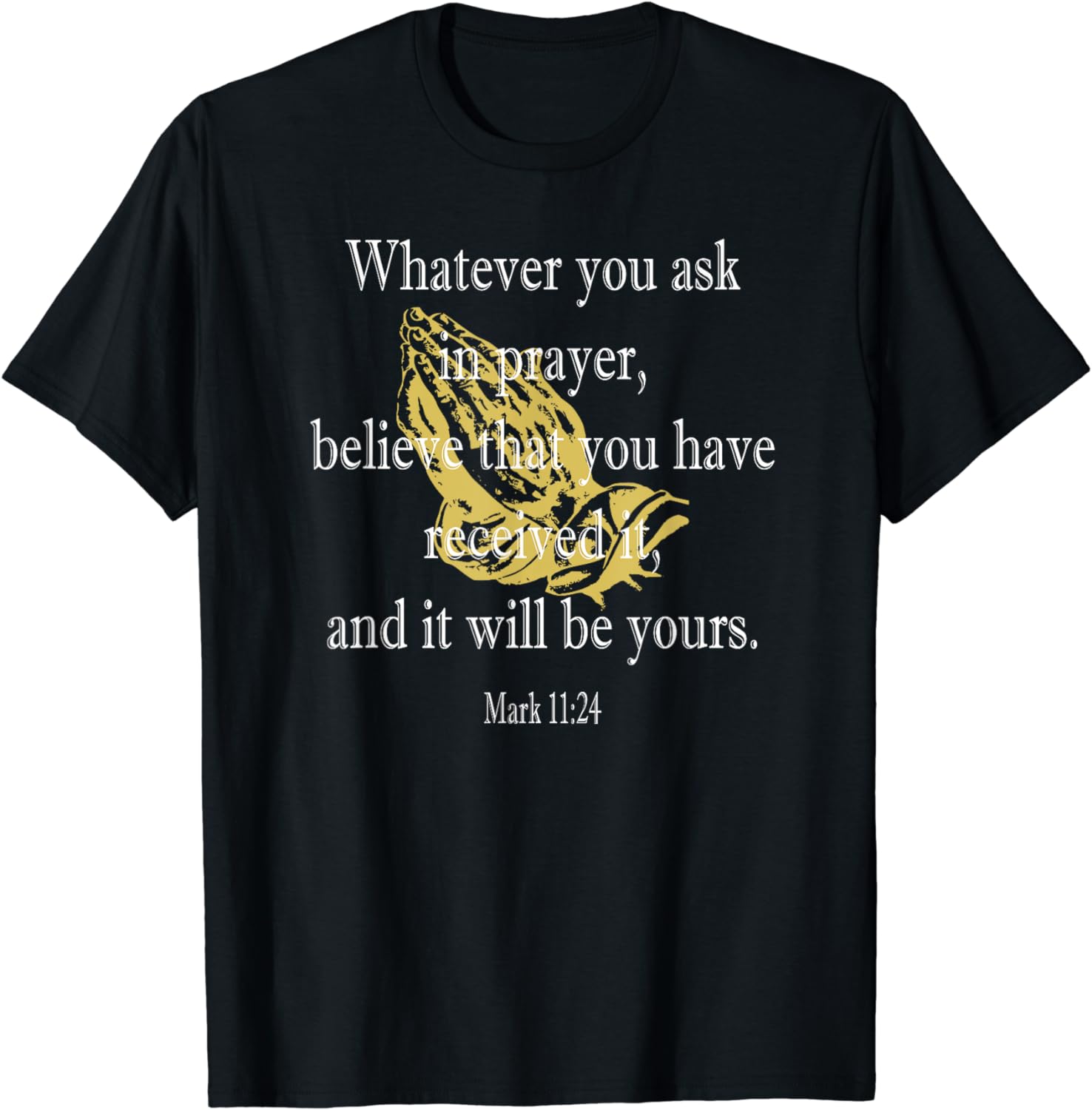 Prayer Bible Verse Mark 11 24 T Shirt Walmart Prayer bible verse mark 11 24 t shirt walmart