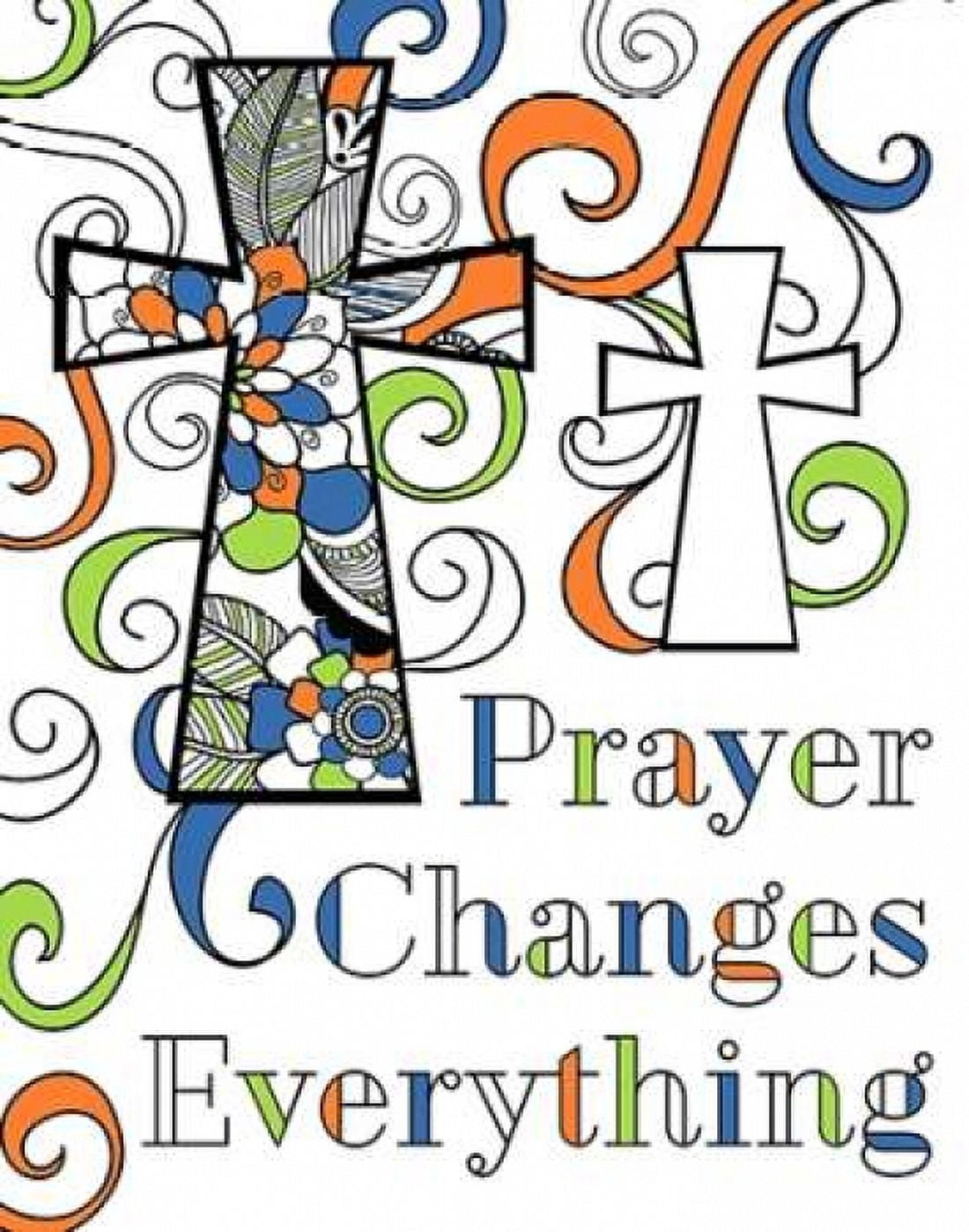 Prayer Changes Everything Canvas Art - Tamara Robinson (22 x 28)