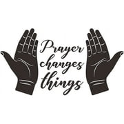 Prayer Changes Things Wall Decal   Inspirational Christian Quote Vinyl Sticker for Home Decor