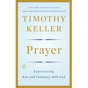 Prayer Experiencing Awe and Intimacy with God, Paperback