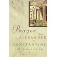 thumbnail image 1 of Prayer From Alexander To Constantine: A Critical Anthology, (Paperback), 1 of 1