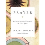 Prayer : How to Pray Effectively from the Science of Mind (Paperback)