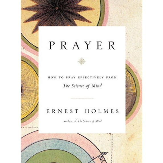 Pre-Owned Prayer: How to Pray Effectively from the Science of Mind, (Paperback)