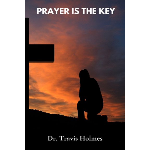 Prayer Is the Key (Paperback)