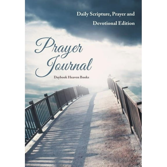 Prayer Journal: Daily Scripture, Prayer and Devotional Edition, (Paperback)