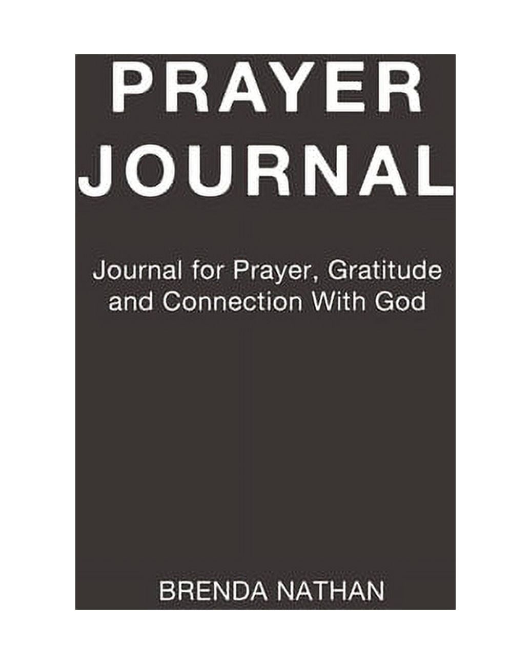 Prayer Journal: Journal for Prayer, Gratitude and Connection With God, (Paperback)