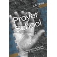 thumbnail image 1 of Prayer School: A Contemplative Guide and Practice of The Lord's Prayer, (Paperback), 1 of 1