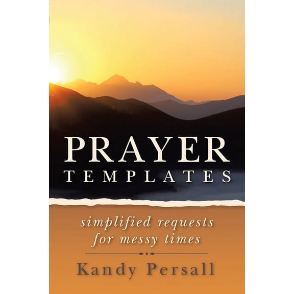 Prayer Templates: Simplified Requests for Messy Times, (Paperback)