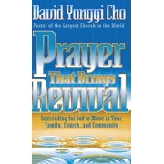 Prayer That Brings Revival Interceding for God to Move in Your Family, Church, and Community, Hardcover