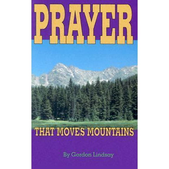 Pre-Owned Prayer That Moves Mountains (Paperback) 0899850782 9780899850788