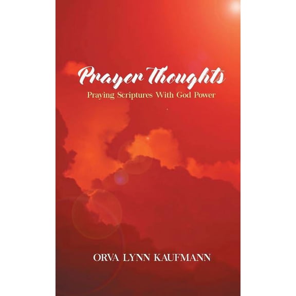 Prayer Thoughts: Praying Scriptures With God Power, (Paperback)