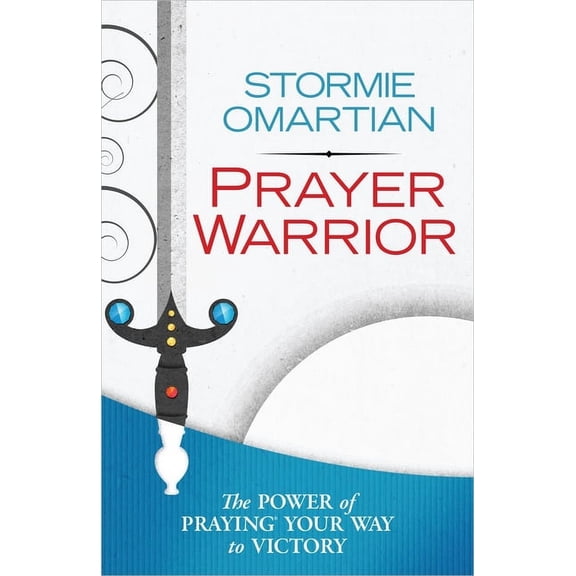 Prayer Warrior: The Power of Praying Your Way to Victory, (Paperback)