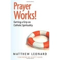 thumbnail image 1 of Pre-Owned Prayer Works!: Rediscovering Catholic Spirituality (Paperback) 1612787800 9781612787800, 1 of 1
