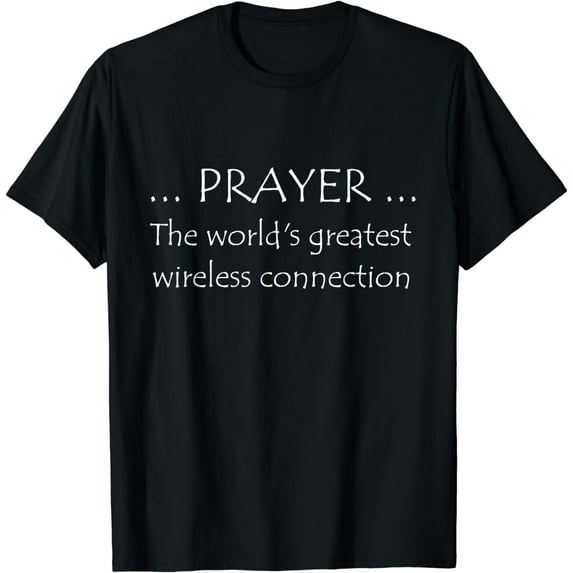 Prayer Worlds Greatest Wireless Connection T-Shirt