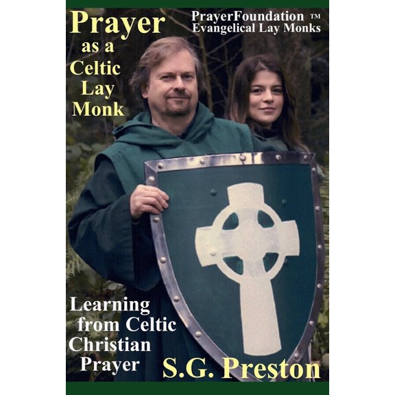 Prayer as a Celtic Lay Monk: Learning from Celtic Christian Prayer