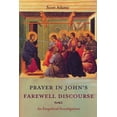 thumbnail image 1 of Prayer in John's Farewell Discourse: An Exegetical Investigation, (Paperback), 1 of 1