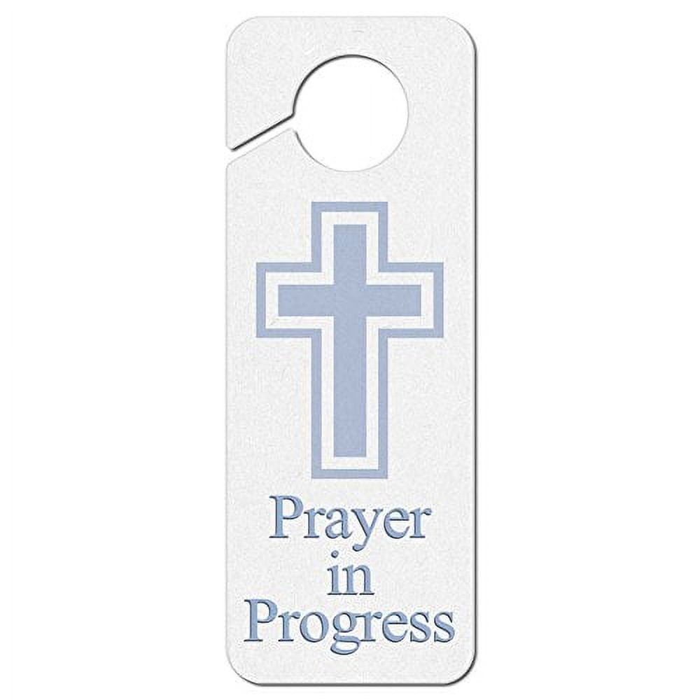 Prayer in Progress Religious Cross Plastic Door Knob Hanger Sign