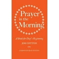 thumbnail image 1 of Prayer in the Morning: A Book for Day's Beginning, (Hardcover), 1 of 1