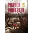 thumbnail image 1 of Prayer is Powerful: Organised Christian Prayers To Ask God For Help For Yourself & Your Loved Ones, (Hardcover), 1 of 1