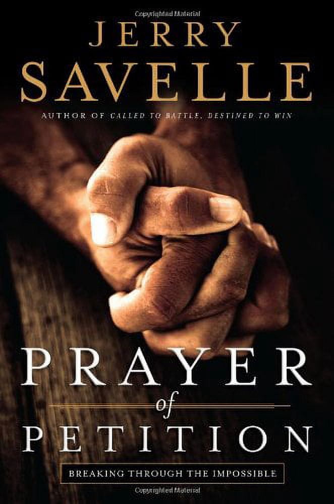 Prayer of Petition: Breaking Through the Impossible (Hardcover) by Dr. Jerry Savelle