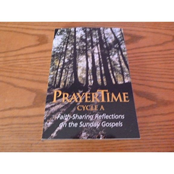 Pre-Owned PrayerTime Cycle A : Faith-Sharing Reflections on the Sunday Gospels (Paperback) 1930978014 9781930978010