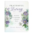 thumbnail image 1 of Pre-Owned Prayerful Living: Devotions to Encourage a Woman's Heart (Paperback) 1636093124 9781636093123, 1 of 1
