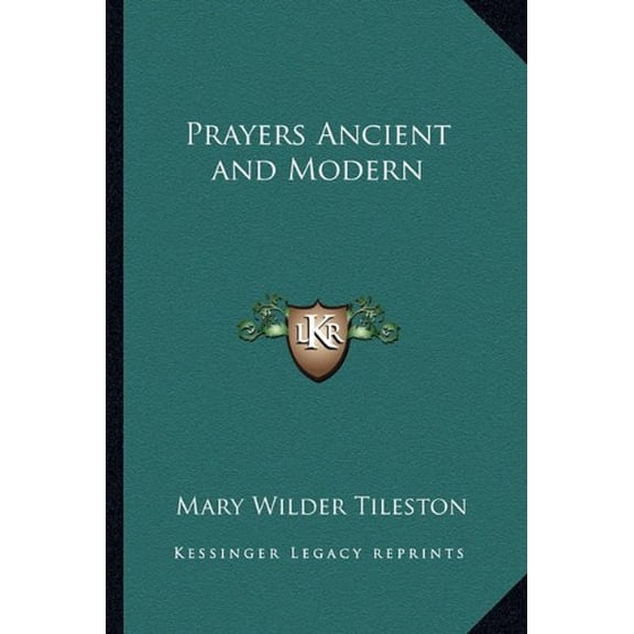Prayers Ancient and Modern Paperback 1162789638 9781162789637 Tileston, Mary Wilder