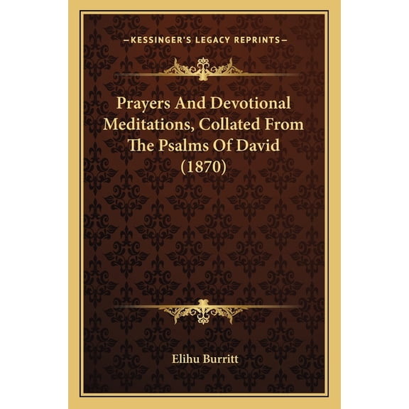 Prayers And Devotional Meditations, Collated From The Psalms Of David (1870) (Paperback)