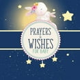 thumbnail image 1 of Prayers And Wishes For Baby: Children's Book Christian Faith Based I Prayed For You Prayer Wish Keepsake (Paperback), 1 of 1