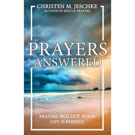 Prayers Answered: Praying Boldly When Life Is Painful, (Paperback)