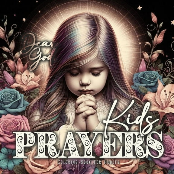 Prayers Coloring Books Kids Prayers Coloring Book for Adults: Spiritual Coloring Book Grayscale praying kids Coloring Book Meditation Awareness, Book 3, (Paperback)