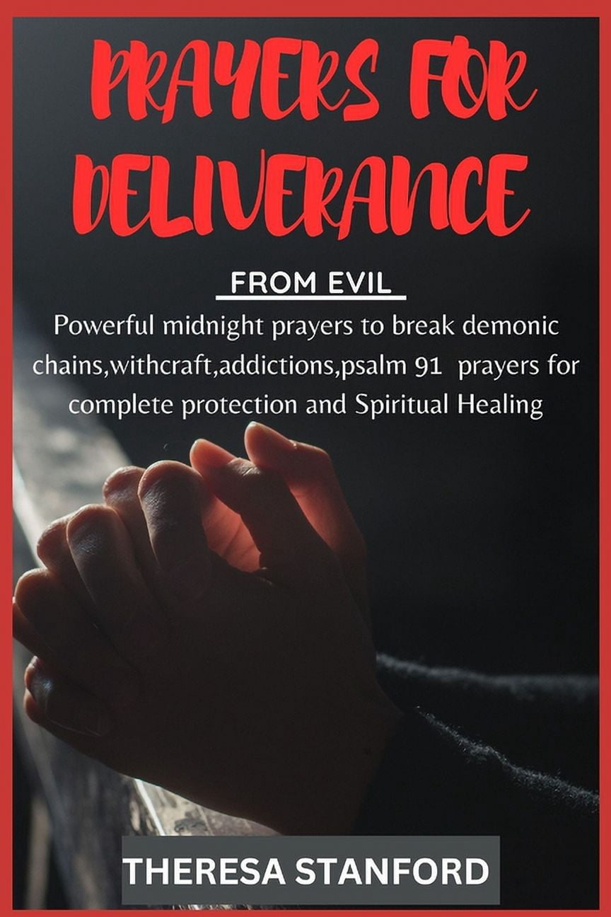 Prayers for Deliverance from Evil: Powerful midnight prayers to break ...