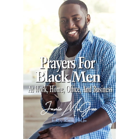 Prayers For Black Men At Work, Office, Home, And Business, (Paperback)