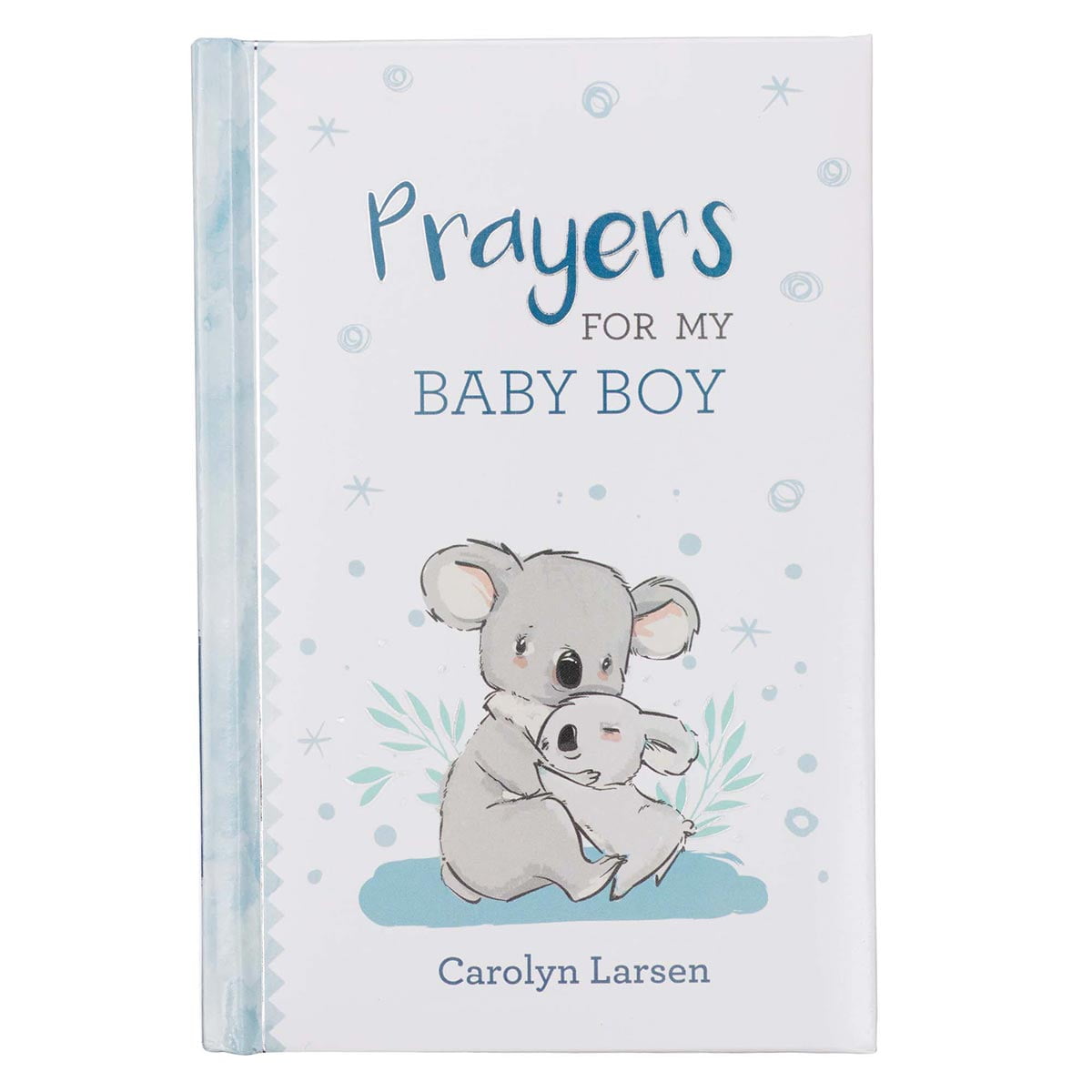 CAROLYN LARSEN Prayers For My Baby Boy - 40 Prayers with Scripture - Padded Hardcover Gift Book For Moms w/Gilt-Edge Pages