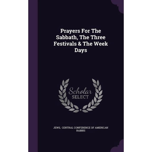 Prayers For The Sabbath, The Three Festivals & The Week Days (Hardcover)