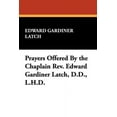 thumbnail image 1 of Prayers Offered By the Chaplain Rev. Edward Gardiner Latch, D.D., L.H.D., (Paperback), 1 of 1