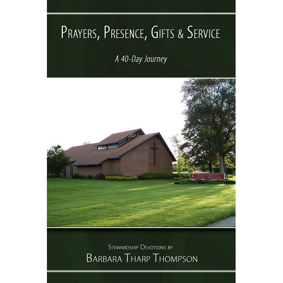Prayers Presence, Gifts, and Service: A 40-day Journey