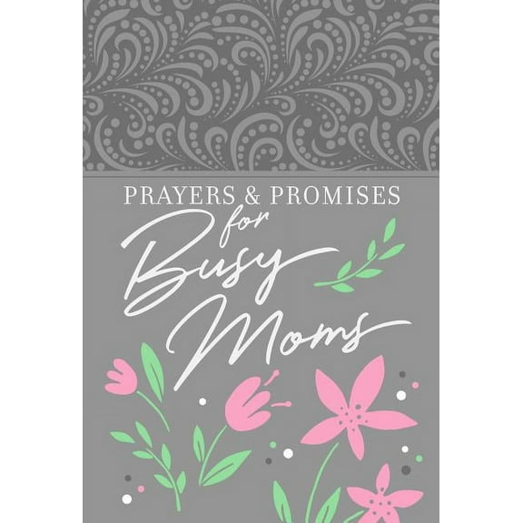 Prayers & Promises: Prayers & Promises for Busy Moms (Hardcover)