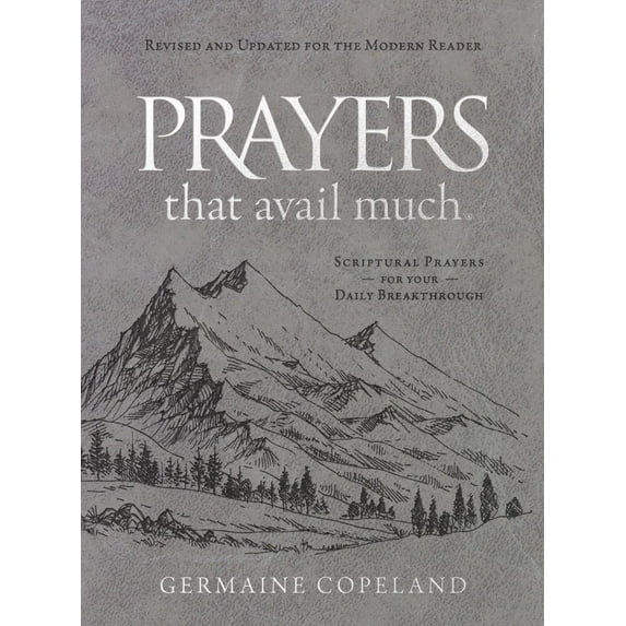 Prayers That Avail Much Revised and Updated for the Modern Reader: Scriptural Prayers for Your Daily Breakthrough (Hardcover)