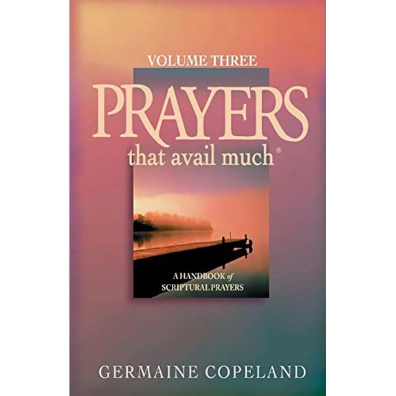Pre-Owned Prayers That Avail Much, Volume 3: A Handbook of Scriptural Prayers (Paperback) 1577946022 9781577946021