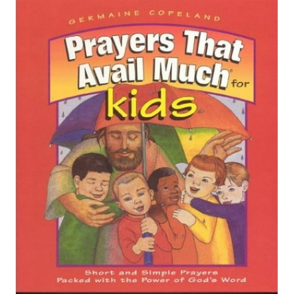 Pre-Owned Prayers That Avail Much for Kids: Short and Simple Prayers Packed With the Power of God's Word (Hardcover) 0892749563 9780892749560