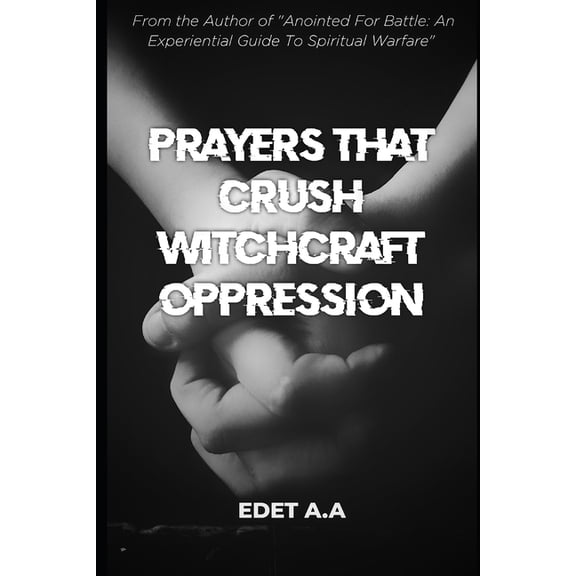 Prayers That Crush Witchcraft Oppression (Paperback)