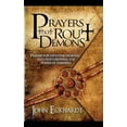 John Eckhardt Prayers That Rout Demons Pdf Prayers That Rout Demons: Prayers for Defeating Demons and Overthrowing