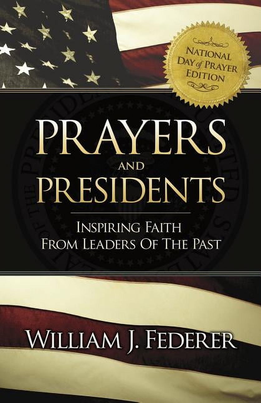 Prayers & Presidents - Inspiring Faith from Leaders of the Past ...